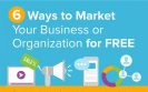 Six Ways to Market Your Business for Free